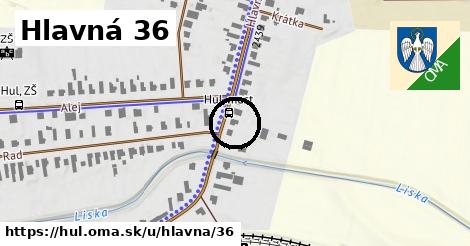 Hlavná 36, Hul