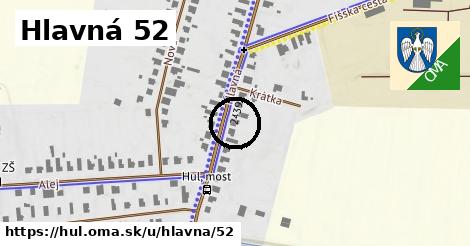 Hlavná 52, Hul