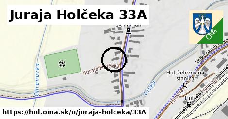 Juraja Holčeka 33A, Hul