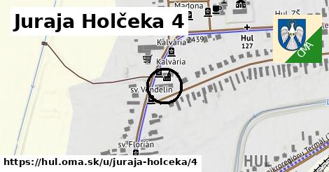 Juraja Holčeka 4, Hul