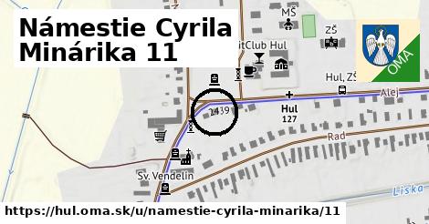 Námestie Cyrila Minárika 11, Hul