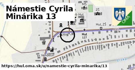 Námestie Cyrila Minárika 13, Hul