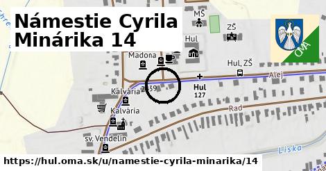 Námestie Cyrila Minárika 14, Hul