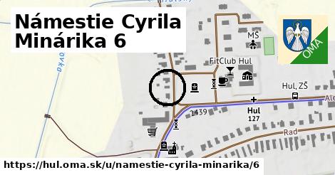 Námestie Cyrila Minárika 6, Hul