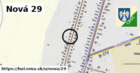 Nová 29, Hul