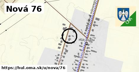 Nová 76, Hul