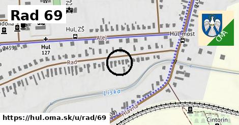 Rad 69, Hul