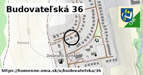 Budovateľská 36, Humenné