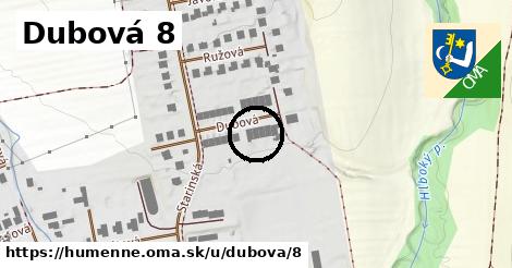 Dubová 8, Humenné