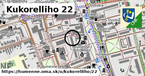 Kukorelliho 22, Humenné