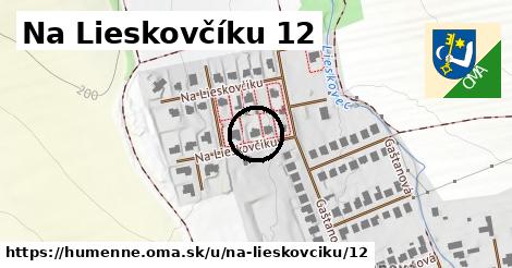 Na Lieskovčíku 12, Humenné
