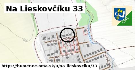 Na Lieskovčíku 33, Humenné