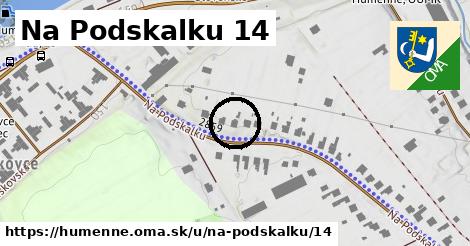 Na Podskalku 14, Humenné