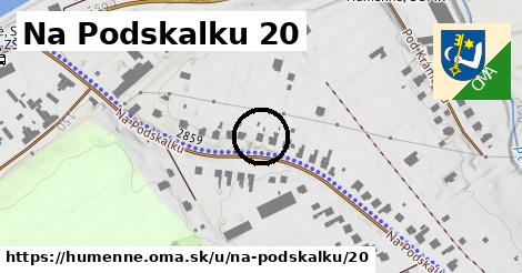 Na Podskalku 20, Humenné