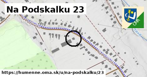 Na Podskalku 23, Humenné