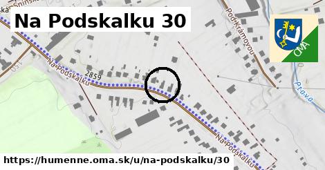 Na Podskalku 30, Humenné