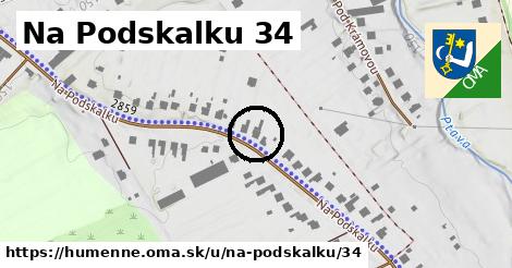 Na Podskalku 34, Humenné