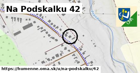 Na Podskalku 42, Humenné