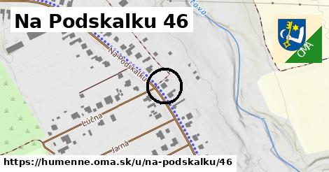 Na Podskalku 46, Humenné