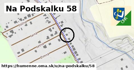 Na Podskalku 58, Humenné