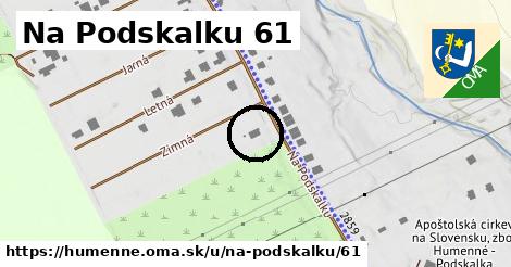 Na Podskalku 61, Humenné