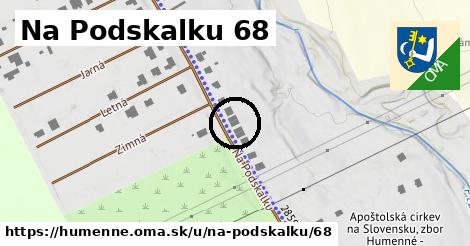 Na Podskalku 68, Humenné