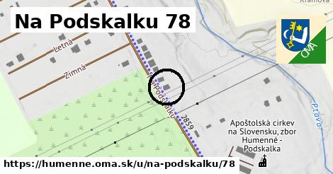 Na Podskalku 78, Humenné