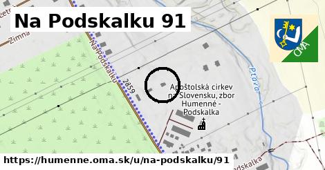 Na Podskalku 91, Humenné