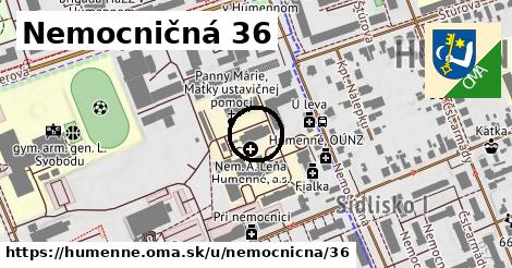 Nemocničná 36, Humenné