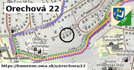 Orechová 22, Humenné