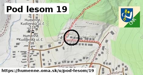 Pod lesom 19, Humenné