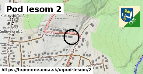 Pod lesom 2, Humenné