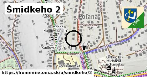 Šmidkeho 2, Humenné