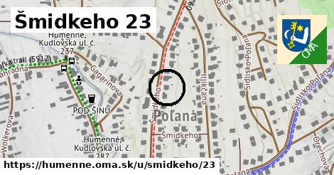 Šmidkeho 23, Humenné