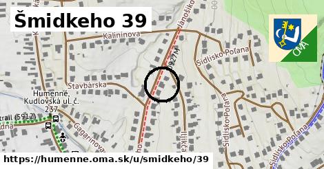 Šmidkeho 39, Humenné