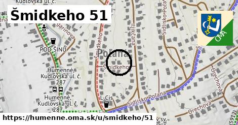 Šmidkeho 51, Humenné