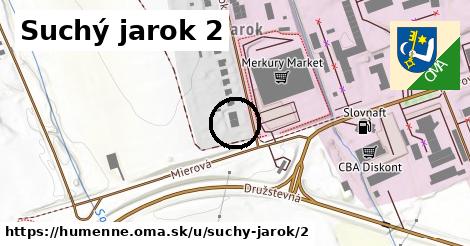 Suchý jarok 2, Humenné