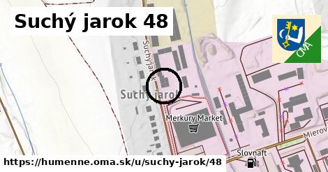 Suchý jarok 48, Humenné