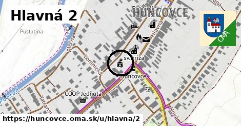 Hlavná 2, Huncovce