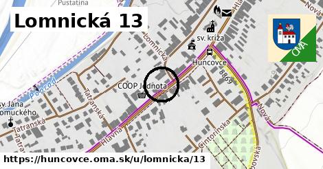 Lomnická 13, Huncovce