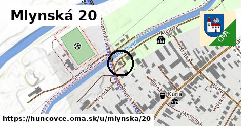 Mlynská 20, Huncovce