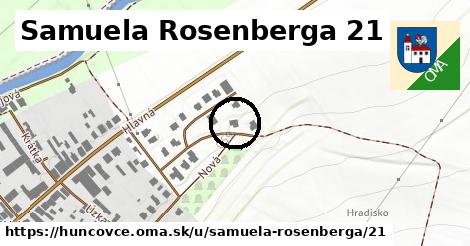 Samuela Rosenberga 21, Huncovce