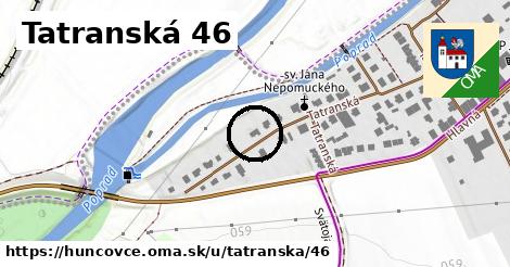 Tatranská 46, Huncovce