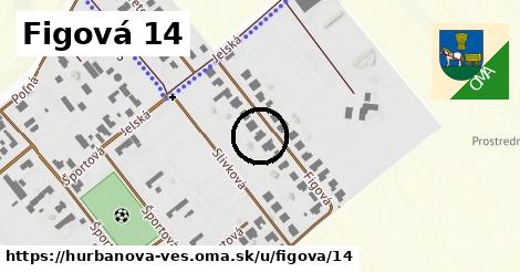 Figová 14, Hurbanova Ves