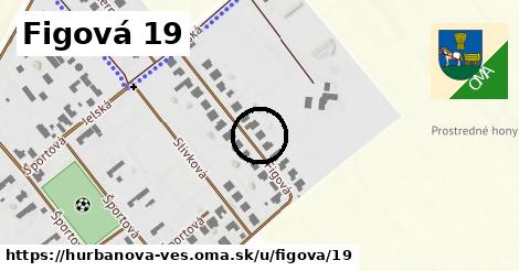 Figová 19, Hurbanova Ves