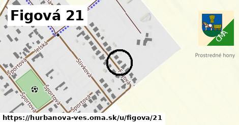 Figová 21, Hurbanova Ves