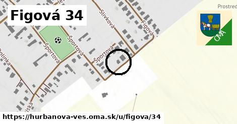 Figová 34, Hurbanova Ves