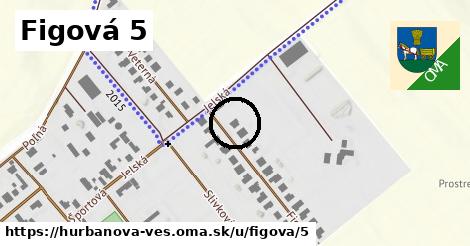 Figová 5, Hurbanova Ves