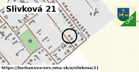 Slivková 21, Hurbanova Ves
