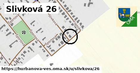 Slivková 26, Hurbanova Ves